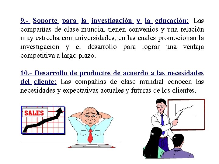 9. - Soporte para la investigación y la educación: Las compañías de clase mundial