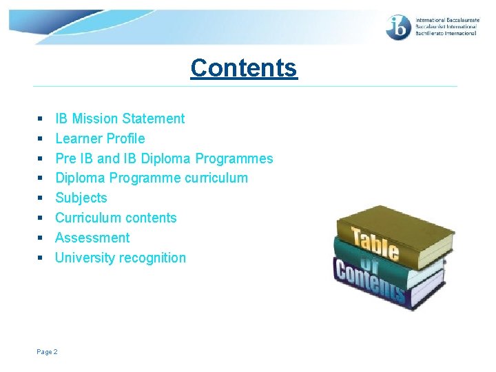 Contents § § § § IB Mission Statement Learner Profile Pre IB and IB Contents § § § § IB Mission Statement Learner Profile Pre IB and IB