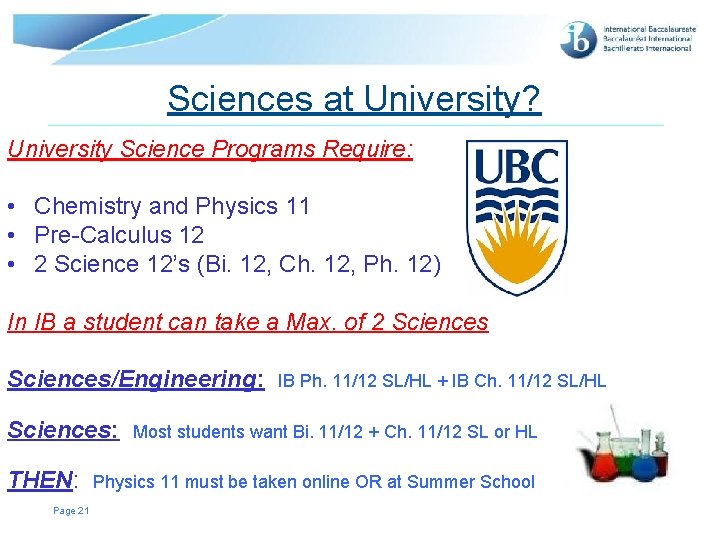 Sciences at University? University Science Programs Require: • Chemistry and Physics 11 • Pre-Calculus Sciences at University? University Science Programs Require: • Chemistry and Physics 11 • Pre-Calculus