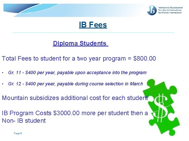 IB Fees Diploma Students Total Fees to student for a two year program = IB Fees Diploma Students Total Fees to student for a two year program =
