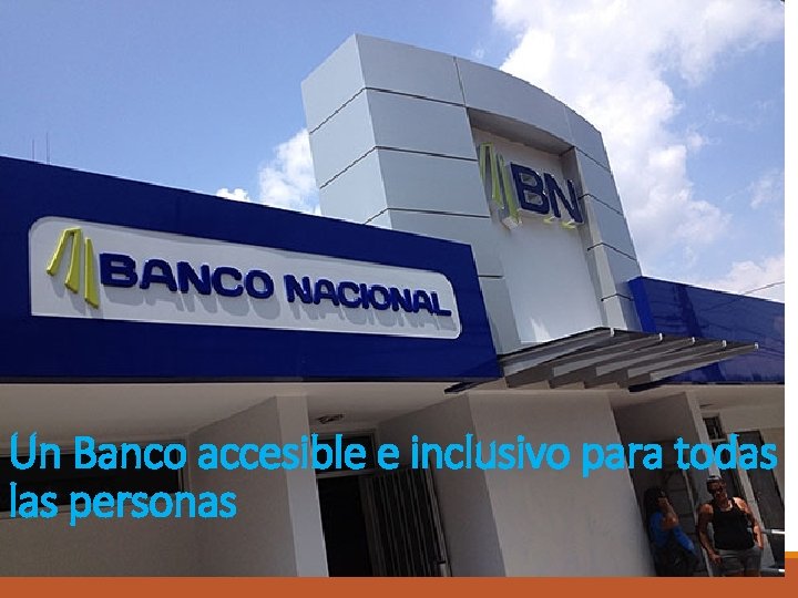 Un Banco accesible e inclusivo para todas las personas 