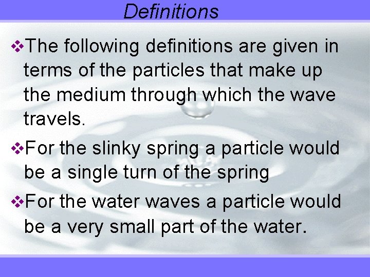 Definitions v. The following definitions are given in terms of the particles that make