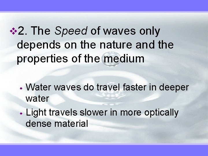 v 2. The Speed of waves only depends on the nature and the properties