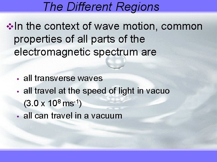 The Different Regions v. In the context of wave motion, common properties of all