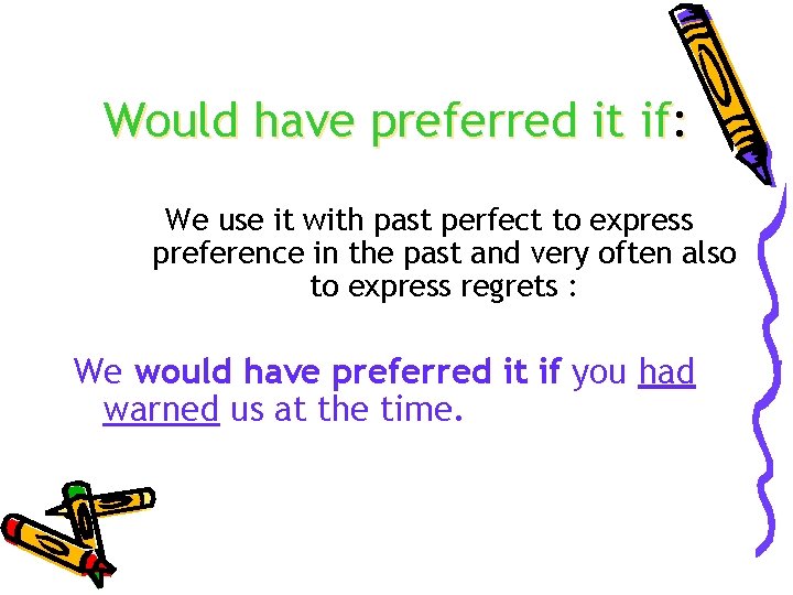 Have Preference WISHES AND REGRETS WISHES AND REGRETS With o