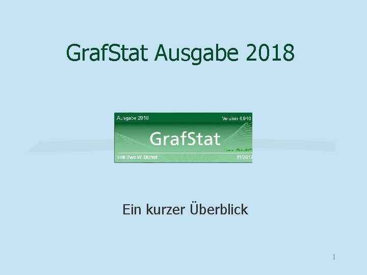 Graf. Stat Ausgabe 2018 Ein kurzer Überblick 1 