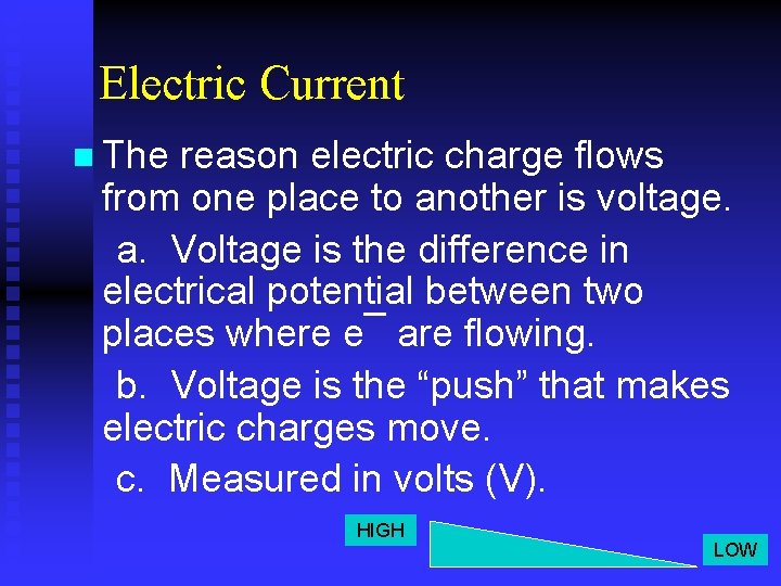 Electric Current n The reason electric charge flows from one place to another is