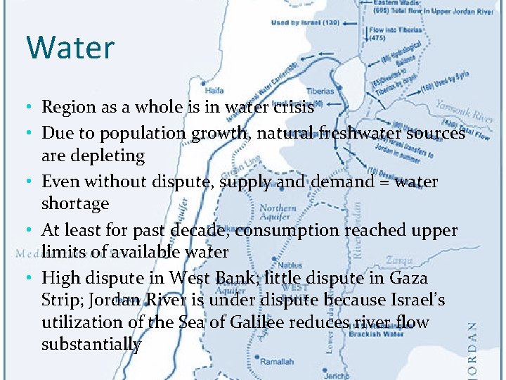 Water • Region as a whole is in water crisis • Due to population