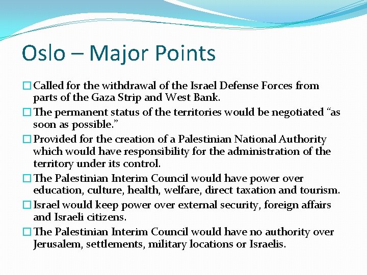 Oslo – Major Points �Called for the withdrawal of the Israel Defense Forces from