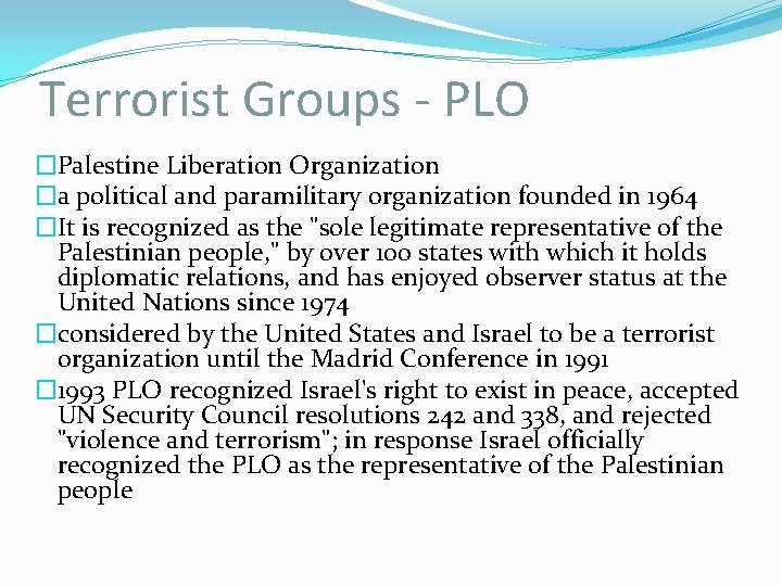Terrorist Groups - PLO �Palestine Liberation Organization �a political and paramilitary organization founded in