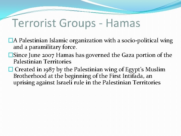 Terrorist Groups - Hamas �A Palestinian Islamic organization with a socio-political wing and a