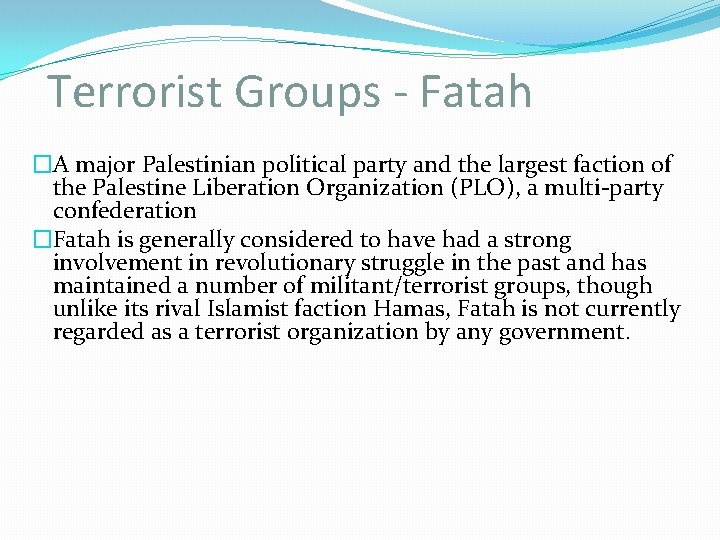 Terrorist Groups - Fatah �A major Palestinian political party and the largest faction of