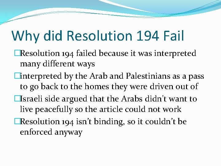 Why did Resolution 194 Fail �Resolution 194 failed because it was interpreted many different