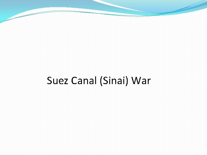 Suez Canal (Sinai) War 