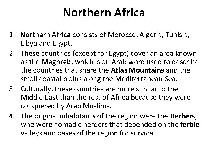 Northern Africa 1. Northern Africa consists of Morocco, Algeria, Tunisia, Libya and Egypt. 2.