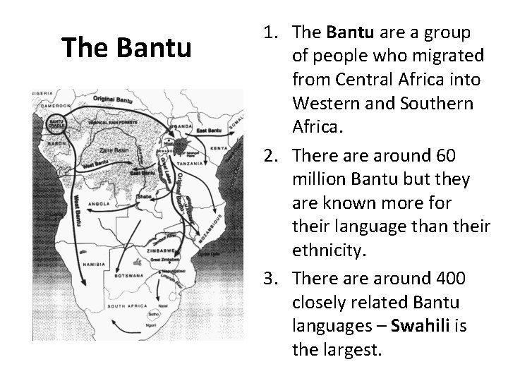 The Bantu 1. The Bantu are a group of people who migrated from Central