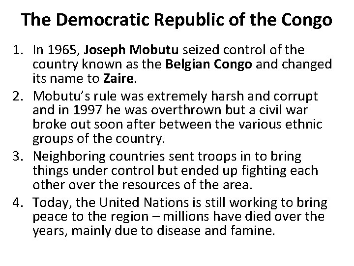 The Democratic Republic of the Congo 1. In 1965, Joseph Mobutu seized control of