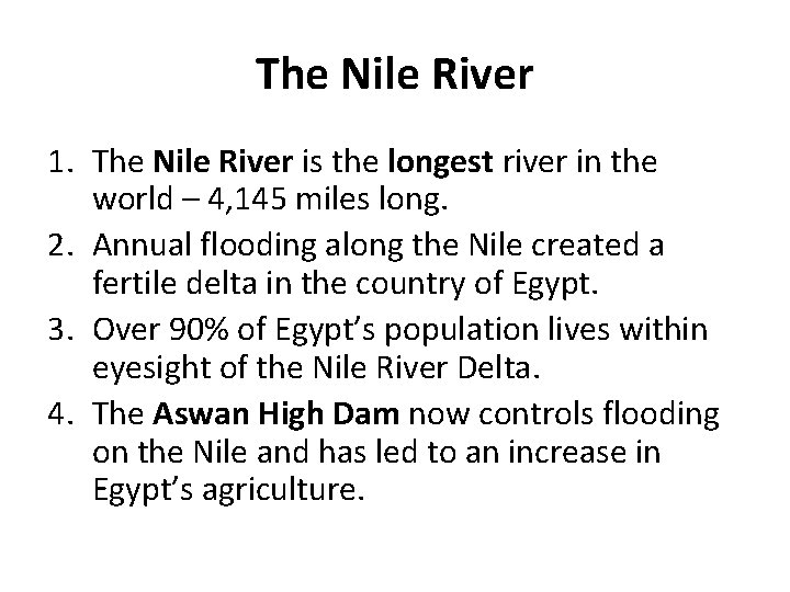 The Nile River 1. The Nile River is the longest river in the world