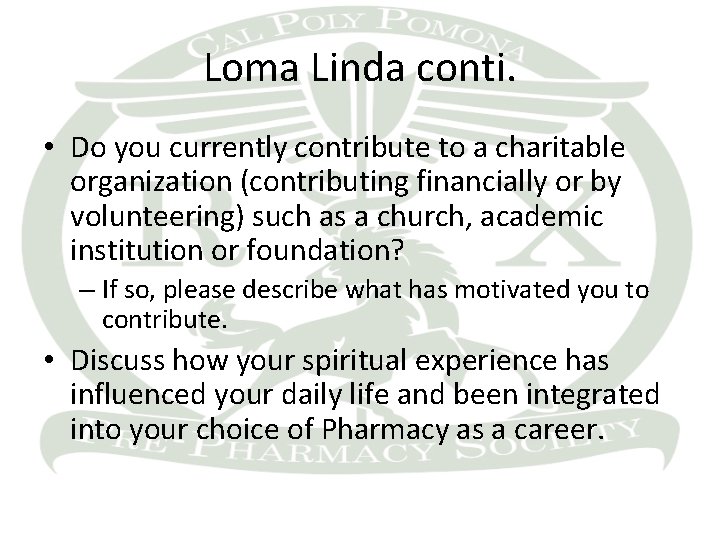 Loma Linda conti. • Do you currently contribute to a charitable organization (contributing financially
