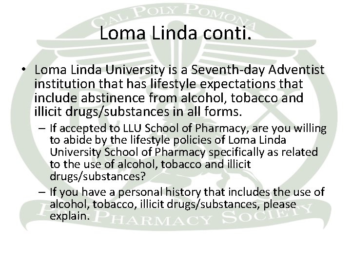Loma Linda conti. • Loma Linda University is a Seventh-day Adventist institution that has