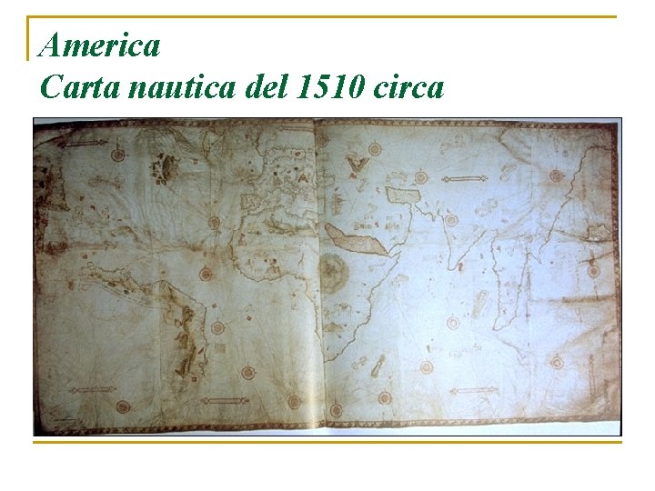 America Carta nautica del 1510 circa 