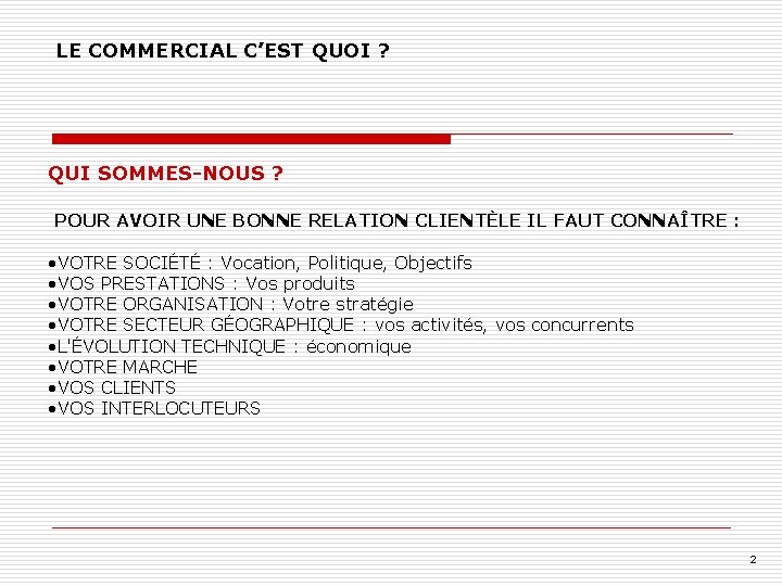 LE COMMERCIAL C’EST QUOI ? QUI SOMMES-NOUS ? POUR AVOIR UNE BONNE RELATION CLIENTÈLE