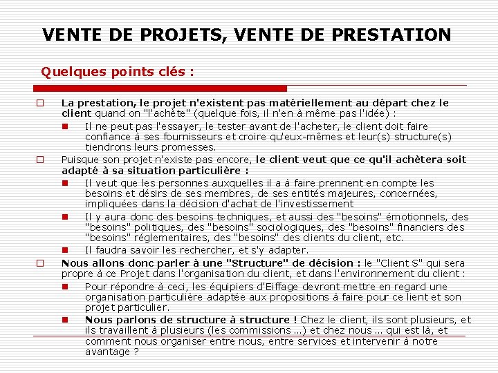 VENTE DE PROJETS, VENTE DE PRESTATION Quelques points clés : o o o La