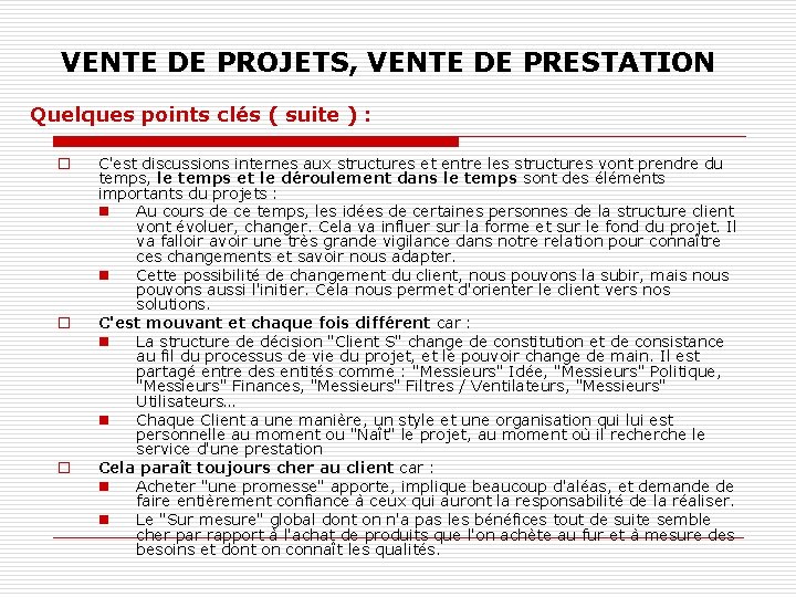 VENTE DE PROJETS, VENTE DE PRESTATION Quelques points clés ( suite ) : o