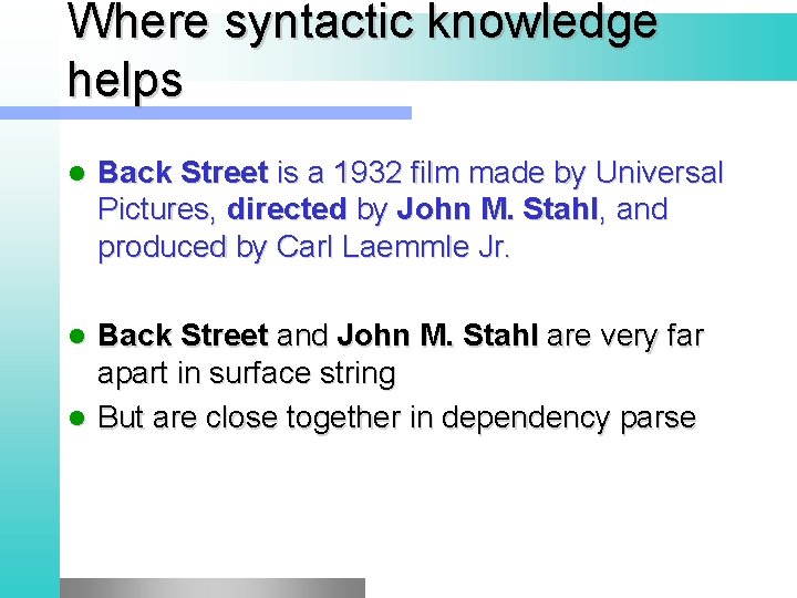 Where syntactic knowledge helps l Back Street is a 1932 film made by Universal