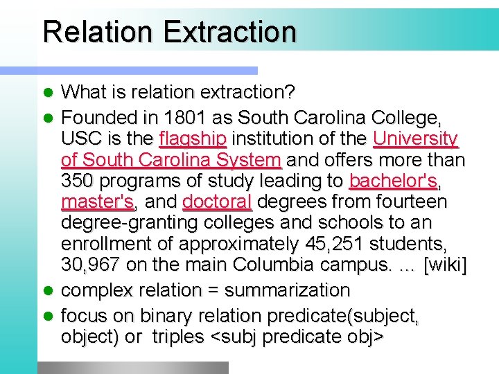 Relation Extraction l l What is relation extraction? Founded in 1801 as South Carolina