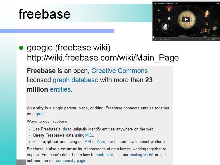 freebase l google (freebase wiki) http: //wiki. freebase. com/wiki/Main_Page 