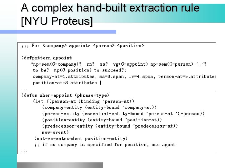 A complex hand-built extraction rule [NYU Proteus] 