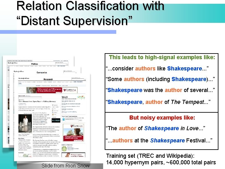 Relation Classification with “Distant Supervision” This leads to high-signal examples like: “. . .