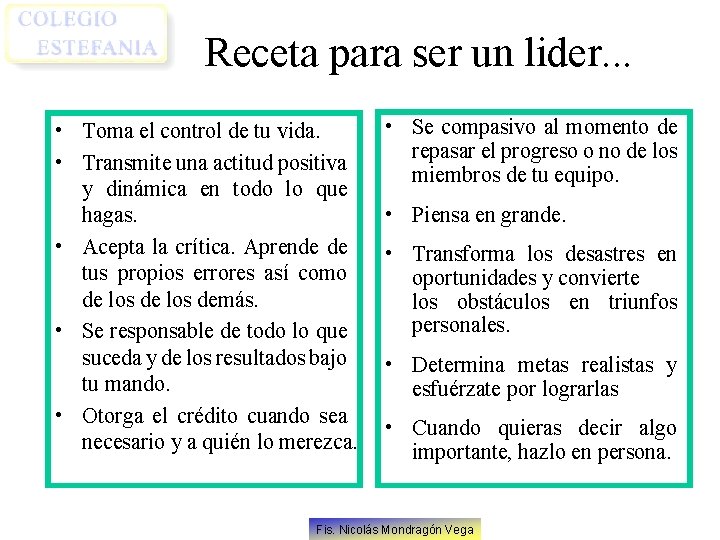 Receta para ser un lider. . . • Toma el control de tu vida.