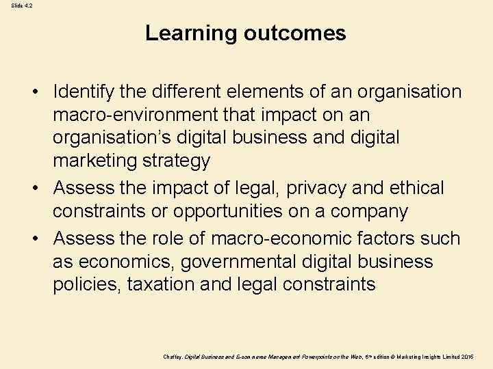 Slide 4. 2 Learning outcomes • Identify the different elements of an organisation macro-environment