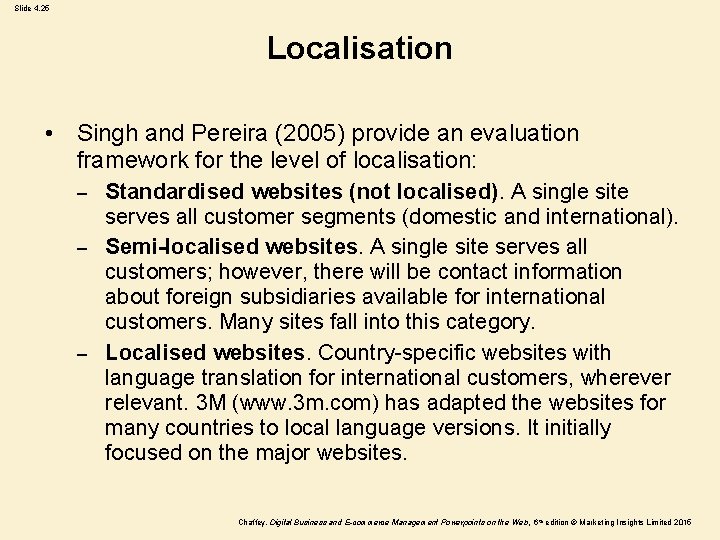 Slide 4. 25 Localisation • Singh and Pereira (2005) provide an evaluation framework for