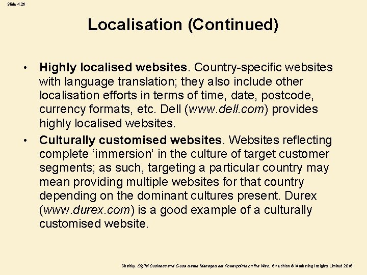 Slide 4. 26 Localisation (Continued) Highly localised websites. Country-specific websites with language translation; they