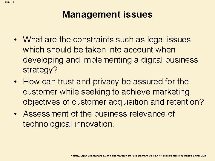 Slide 4. 3 Management issues • What are the constraints such as legal issues