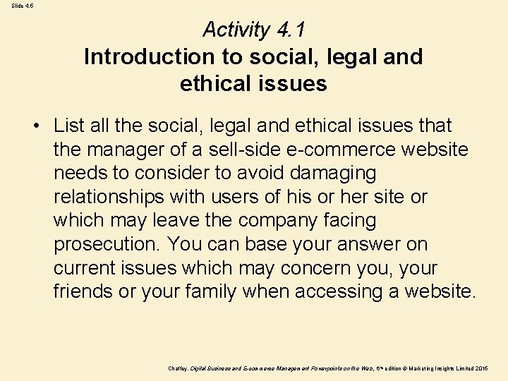 Slide 4. 5 Activity 4. 1 Introduction to social, legal and ethical issues •