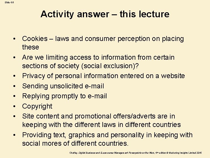 Slide 4. 6 Activity answer – this lecture • Cookies – laws and consumer