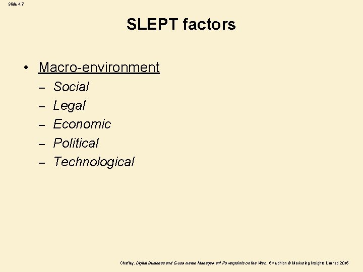 Slide 4. 7 SLEPT factors • Macro-environment – – – Social Legal Economic Political