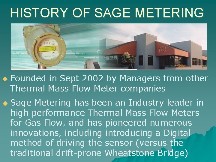 HISTORY OF SAGE METERING u u Founded in Sept 2002 by Managers from other