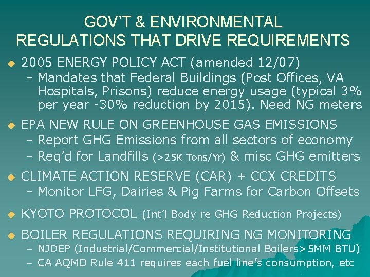 GOV’T & ENVIRONMENTAL REGULATIONS THAT DRIVE REQUIREMENTS u 2005 ENERGY POLICY ACT (amended 12/07)