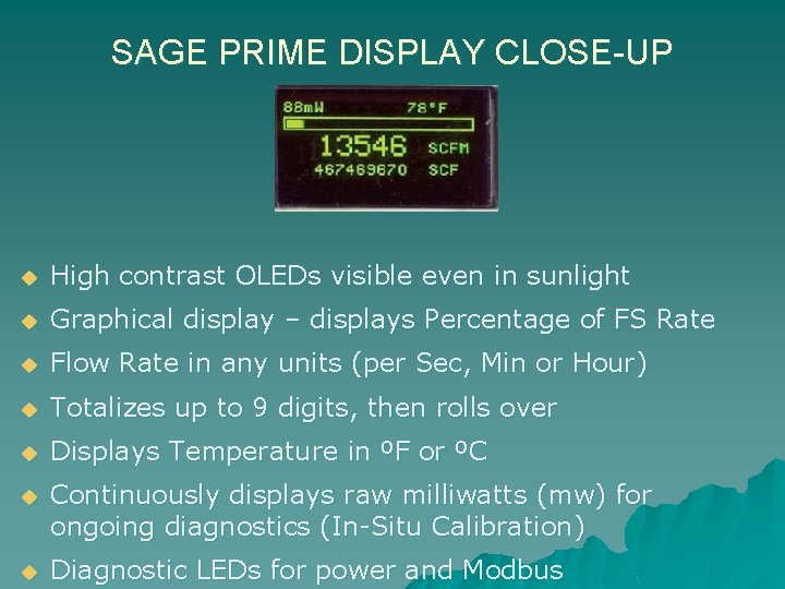 SAGE PRIME DISPLAY CLOSE-UP u High contrast OLEDs visible even in sunlight u Graphical