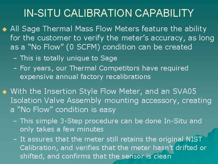 IN-SITU CALIBRATION CAPABILITY u All Sage Thermal Mass Flow Meters feature the ability for