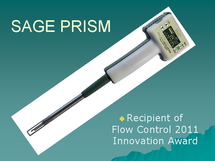 SAGE PRISM u Recipient of Flow Control 2011 Innovation Award 