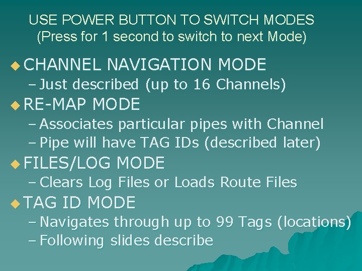 USE POWER BUTTON TO SWITCH MODES (Press for 1 second to switch to next