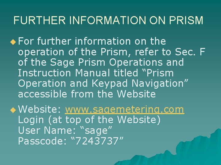 FURTHER INFORMATION ON PRISM u For further information on the operation of the Prism,