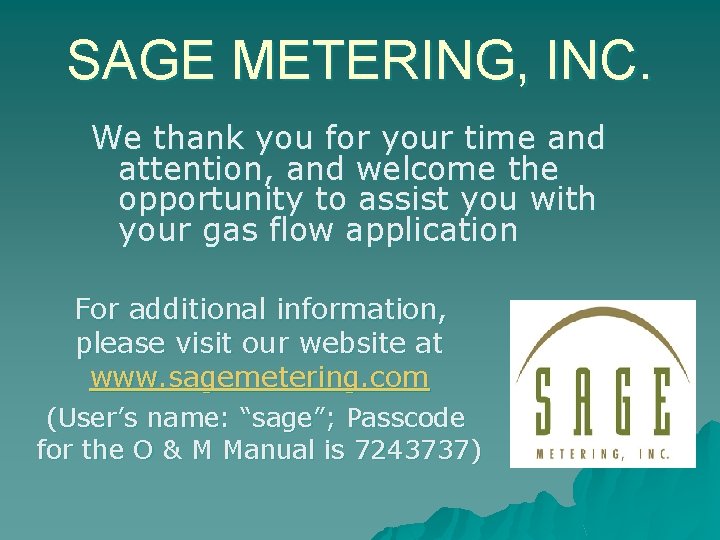 SAGE METERING, INC. We thank you for your time and attention, and welcome the