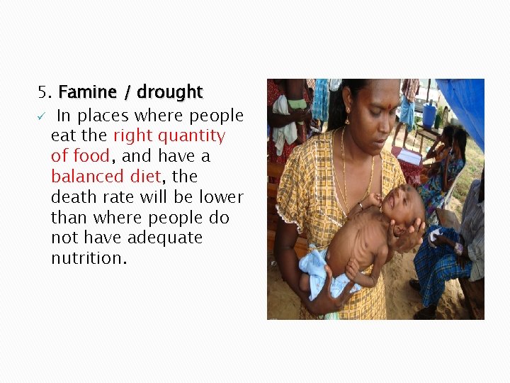 5. Famine / drought ü In places where people eat the right quantity of